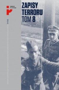 Zapisy Terroru. Tom 8. Polscy żołnierze - okładka książki