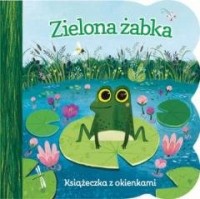 Zielona żabka. Książeczka z okienkami - okładka książki