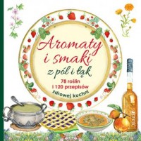 Aromaty i smaki z pól i łąk. 78 - okładka książki