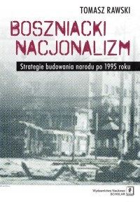 Boszniacki nacjonalizm. Strategie - okładka książki