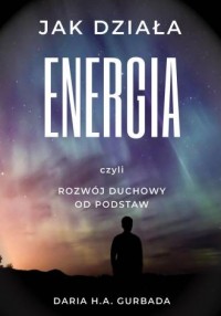 Jak działa energia czyli rozwój - okładka książki