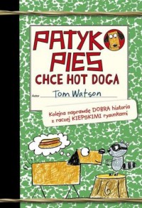 Patykopies chce hot doga - okładka książki