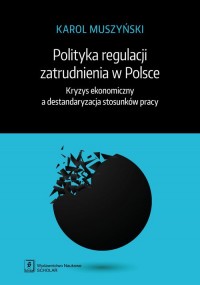 Polityka regulacji zatrudnienia - okładka książki