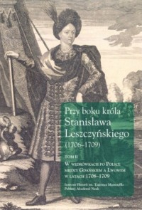 Przy boku króla Stanisława Leszczyńskiego - okładka książki