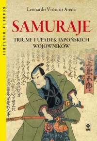 Samuraje. Triumf i upadek japońskich - okładka książki