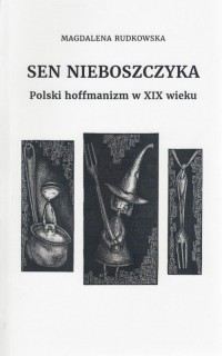 Sen nieboszczyka. Polski hoffmanizm - okładka książki