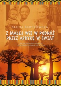 Z małej wsi w podróż przez afrykę - okładka książki