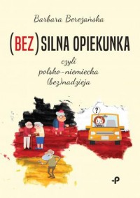(Bez)silna opiekunka, czyli polsko-niemiecka - okładka książki