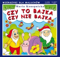 Czy to bajka, czy nie bajka. Wierszyki - okładka książki