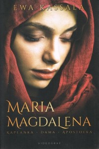 Maria Magdalena. Kapłanka. Dama. - okładka książki