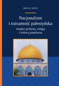 Nacjonalizm i tożsamość palestyńska - okładka książki