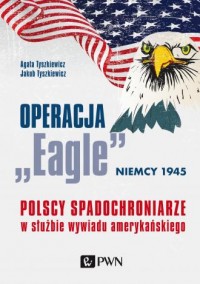 Operacja Eagle - Niemcy 1945. Polscy - okładka książki
