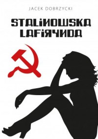 Stalinowska lafirynda - okładka książki