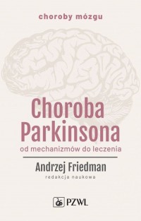 Choroba Parkinsona. Od mechanizmów - okładka książki
