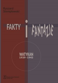 Fakty i fantazje. Watykan 1939-1945 - okładka książki