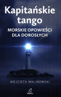 Kapitańskie tango. Morskie opowieści - okładka książki