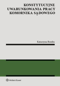 Konstytucyjne uwarunkowania pracy - okładka książki