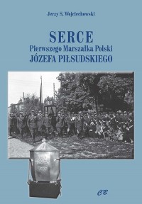 Serce pierwszego Marszałka Polski - okładka książki