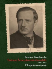 Tadeusz Żenczykowski-Zawadzki (1907-1997). - okładka książki