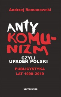 Antykomunizm, czyli upadek Polski. - okładka książki