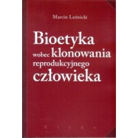 Bioetyka wobec klonowania reprodukcyjnego - okładka książki