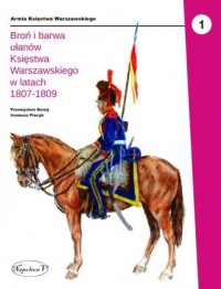 Broń i barwa ułanów Księstwa Warszawskiego - okładka książki