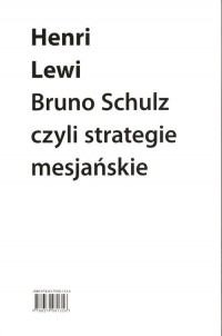 Bruno Schulz, czyli strategie mesjańskie - okładka książki