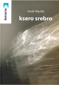Ksero srebro - okładka książki