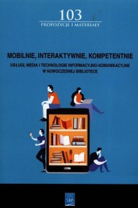 Mobilnie, interaktywnie, kompetentnie. - okładka książki