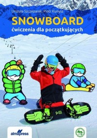 Snowboard. Ćwiczenia dla początkujących - okładka książki