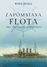 Zapomniana flota. Okręty Austro-Węgier - okładka książki