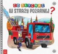 Co słychać w straży pożarnej? - okładka książki