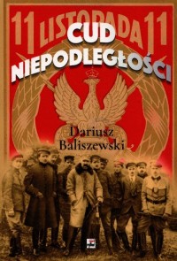Cud Niepodległości. Polska wybuchła - okładka książki