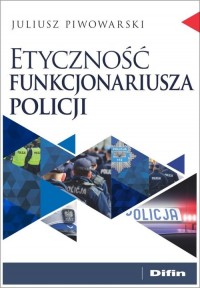 Etyczność funkcjonariusza policji - okładka książki