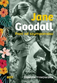 Jane Goodall. Pani od szympansów - okładka książki