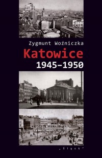 Katowice 1945-1950 - okładka książki