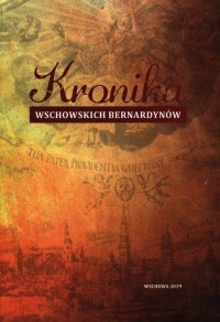 Kronika Wschowskich Bernardynów - okładka książki