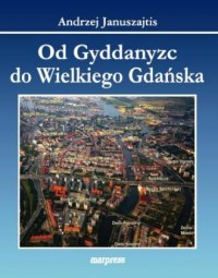 Od Gyddanyzc do Wielkiego Gdańska - okładka książki