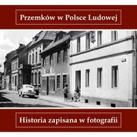 Przemków w Polsce Ludowej - okładka książki