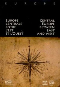 Centralna Europa. Między Wschodem - okładka książki