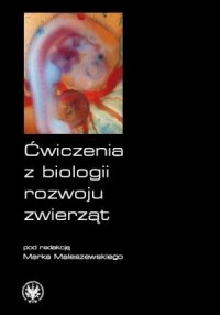 Ćwiczenia z biologii rozwoju zwierząt - okładka książki