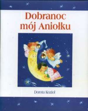 Dobranoc, mój Aniołku - okładka książki