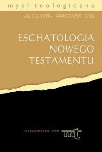 Eschatologia Nowego Testamentu. - okładka książki