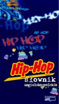 Hip-hop. Słownik angielsko-polski - okładka książki