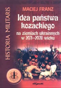 Idea państwa kozackiego na ziemiach - okładka książki