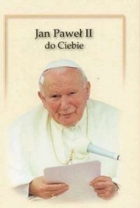 Jan Paweł II do Ciebie - okładka książki