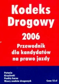 Kodeks drogowy 2006. Przewodnik - okładka książki