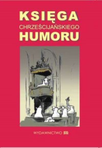 Księga chrześcijańskiego humoru. - okładka książki