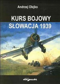 Kurs bojowy. Słowacja 1939 - okładka książki