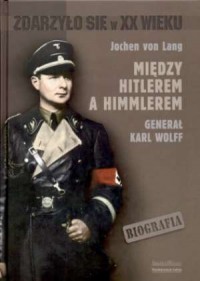 Między Hitlerem a Himmlerem. Generał - okładka książki